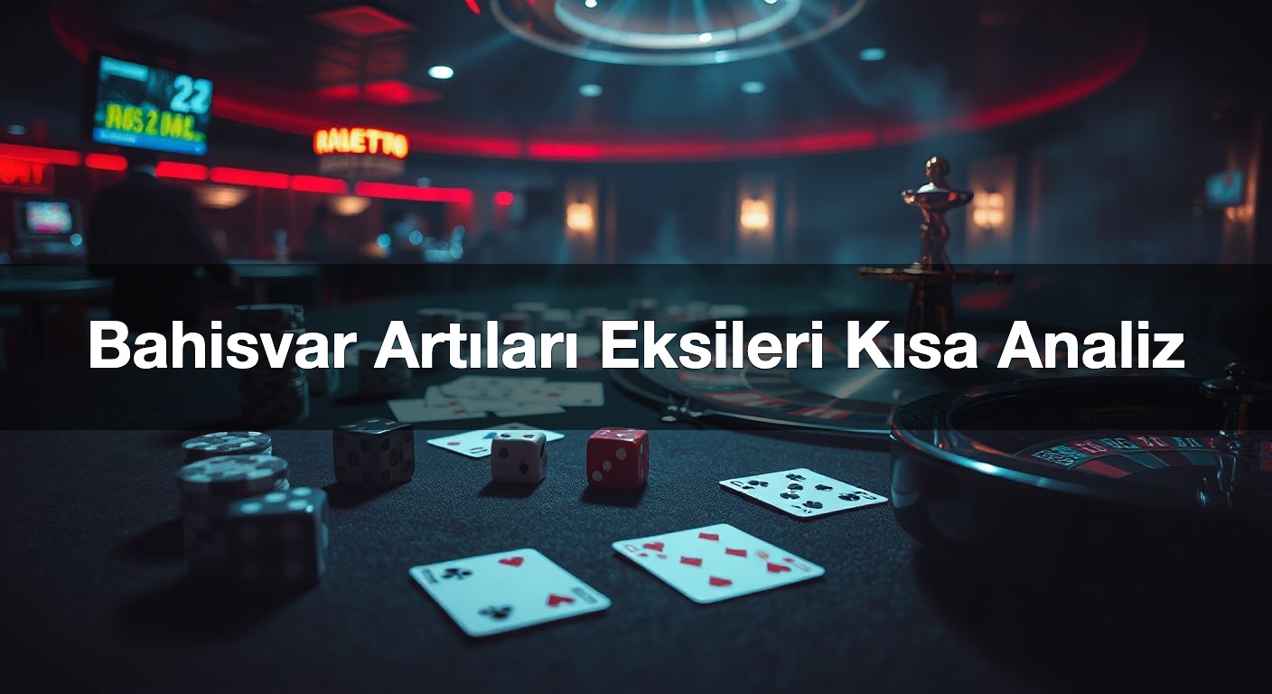 bahisvar art lar eksileri k sa analiz 1790615791791