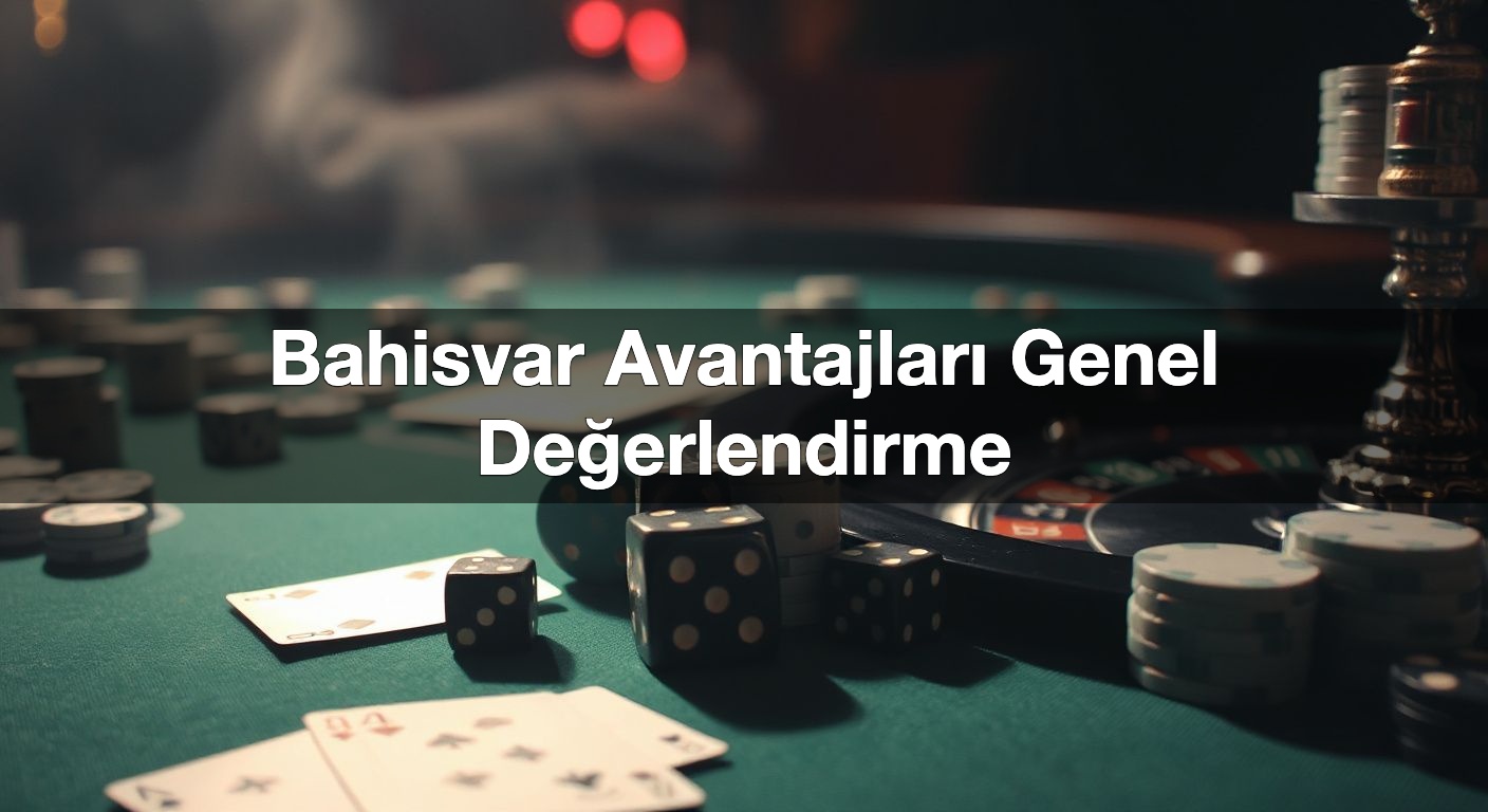 bahisvar avantajlar genel de erlendirme 1790615770320