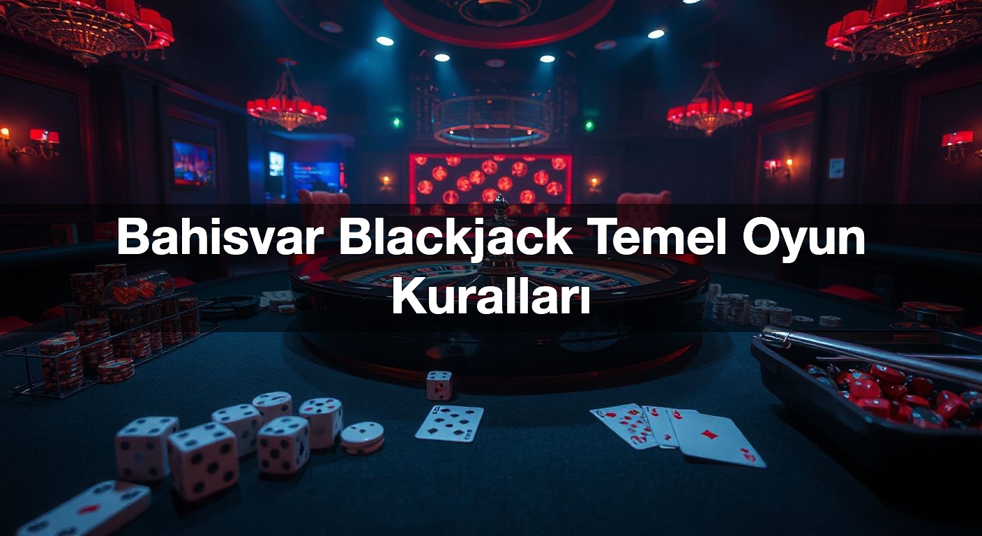 bahisvar blackjack temel oyun kurallar 1790615517969